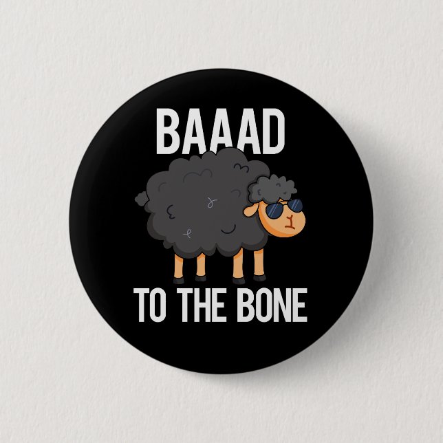 Baaaad To The Bone Funny Black Sheep Pun Dark BG 6 Cm Round Badge (Front)