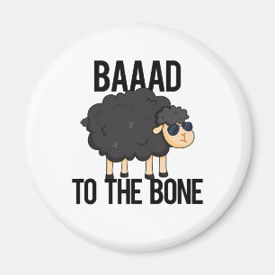 Baaaad To The Bone Funny Black Sheep Pun  Magnet