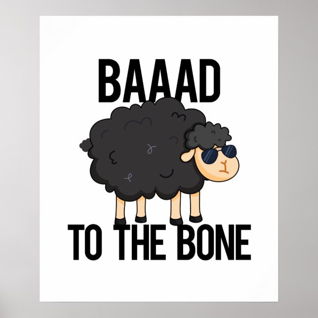 Baaaad To The Bone Funny Black Sheep Pun  Poster (Front)