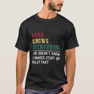 Baba Know Everything Father'S Day For Grandfather T-Shirt