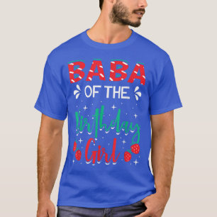 Baba Of The Birthday Girl Strawberry Themed B-day T-Shirt