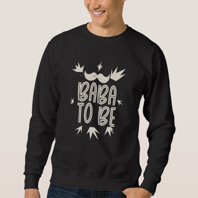 Baba To Be Dad Arabic Father Persian Daddy Papa Fa Sweatshirt (Front)