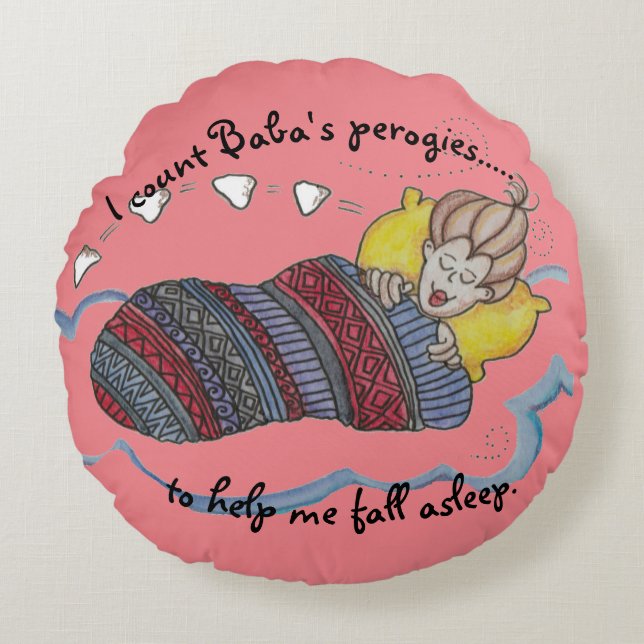 Baba's Perogies Pyrohy pierogi Sleeptime Round Cushion (Front)