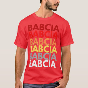 Babcia Grandmother in Polish Name Babcia Grandpare T-Shirt