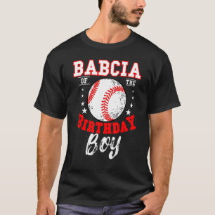 Babcia Of The Birthday Boy Baseball Theme Bday Cel T-Shirt