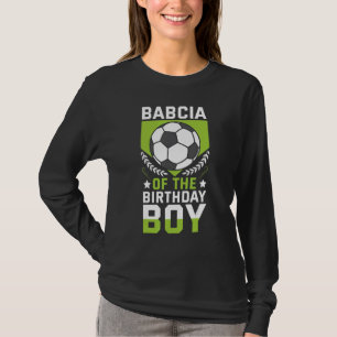 Babcia Of The Birthday Boy Soccer Player Bday Team T-Shirt