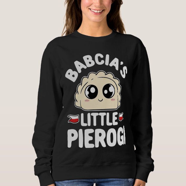 Babcias Little Pierogi  Pediatric Nurse Pediatrici Sweatshirt (Front)