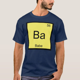 Babe Name Chemistry Element Periodic Table T-Shirt