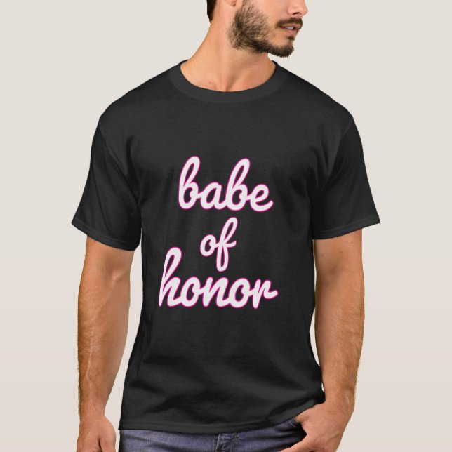 Babe Of Honour Bachelorette Party Pre Wedding Grou T-Shirt (Front)