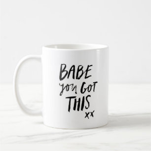 "Babe You Got This" - Classic White Mug