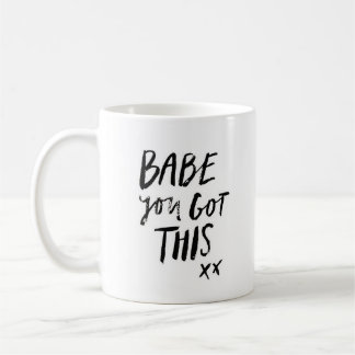 "Babe You Got This" - Classic White Mug