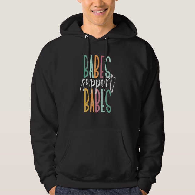 Babes Support Babes Hoodie (Front)