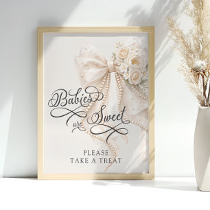 Babies Are Sweet Take a Treat Bow Floral Poster