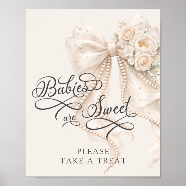 Babies Are Sweet Take a Treat Bow Floral Poster (Front)