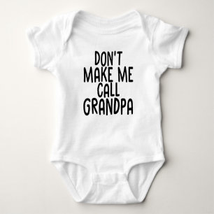 Babies Corner - DON'T MAKE ME CALL GRANDPA Baby Bodysuit