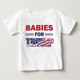 Babies for Trump Baby T-Shirt