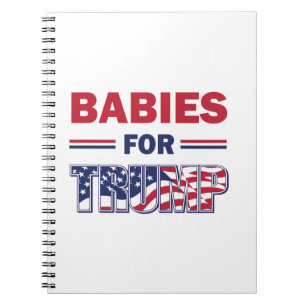Babies for Trump Notebook