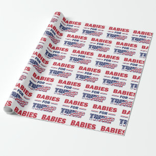 Babies for Trump Wrapping Paper