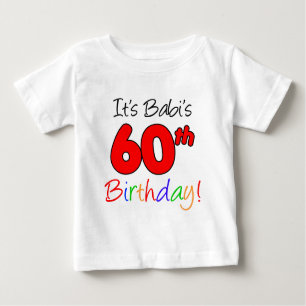 Babi's 60th Birthday Baby T-Shirt