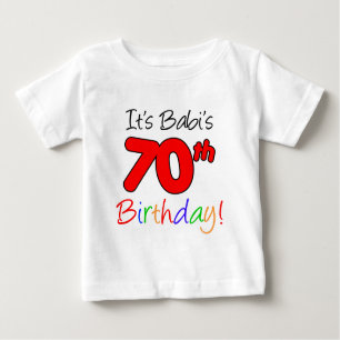 Babi's 70th Birthday Baby T-Shirt