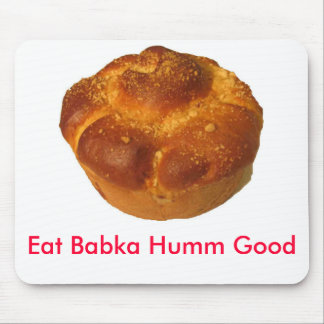 babkat76_p07, Eat Babka Humm Good Mouse Pad