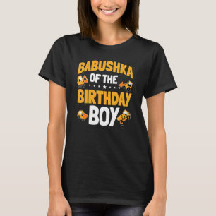 Babushka Of The Birthday Boy Construction Worker B T-Shirt