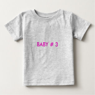 BABY # 3 BABY T-Shirt