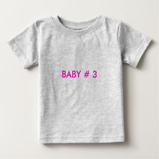 BABY # 3 BABY T-Shirt