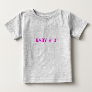 BABY # 3 T-Shirt