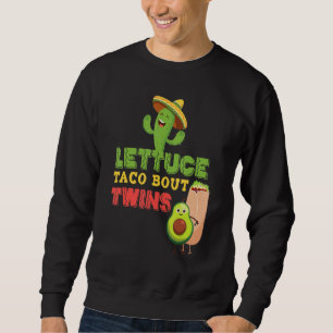 Baby Announcement Lettuce Taco Bout A Twins Sweatshirt