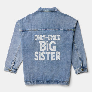 Baby Announcement Only Child To Big Sis Elder Sis Denim Jacket