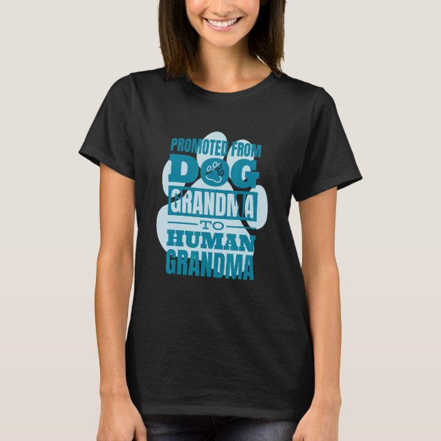 Baby Announcement Promoted From Dog Grandma To Hum T-Shirt (Front)