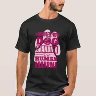 Baby Announcement Promoted From Dog Grandma To Hum T-Shirt