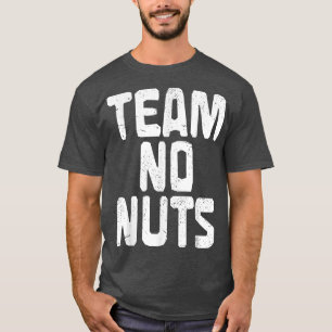 Baby Announcement Team No Nuts Parents Funny Gende T-Shirt