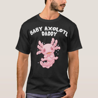 Baby Axolotl Daddy Funny Salamander Humour Amphibi T-Shirt