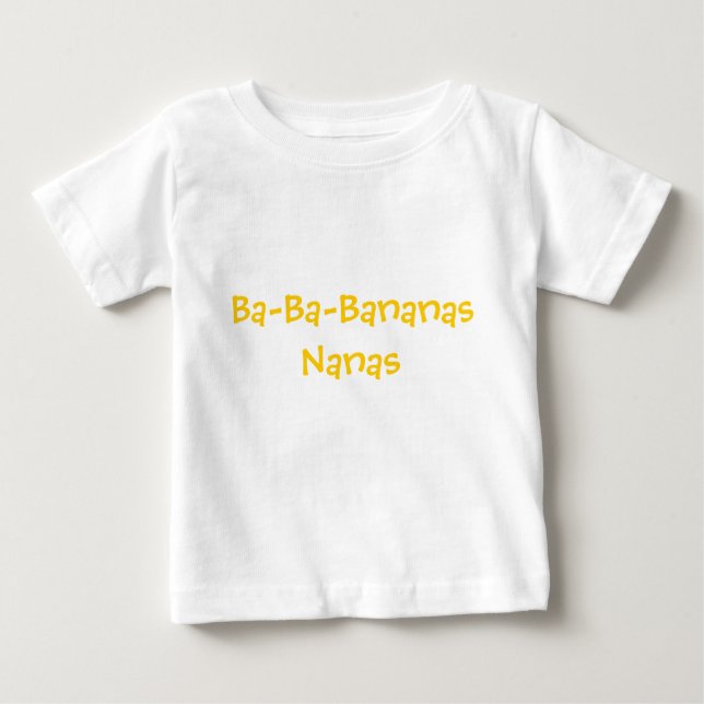 Baby Ba-Ba-Bananas Baby T-Shirt (Front)