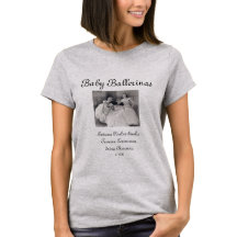 Baby Ballerinas From The Ballet Russe T-Shirt