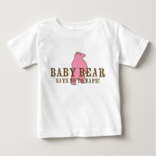 Baby Bear says no to naps! T-Shirt