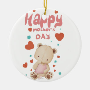 Baby Bear wishes you a happy Mother's Day Ceramic Ornament