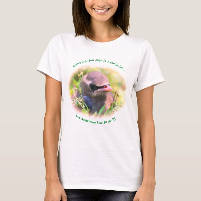 Baby Bird Too Cute Funny  T-Shirt (Front)