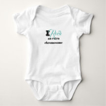 Baby body suit "I rock an extra chromosome"
