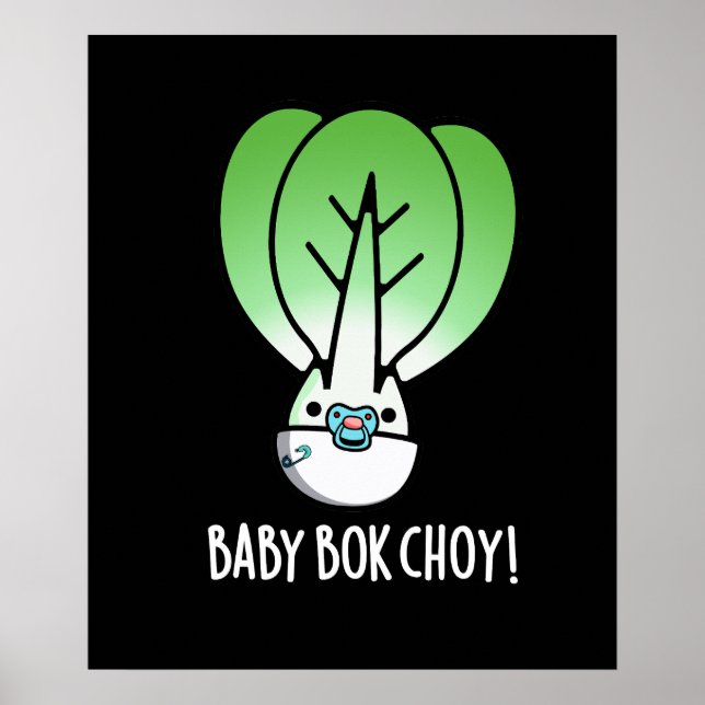 Baby Bok Choy Funny Veggie Pun Dark BG Poster (Front)