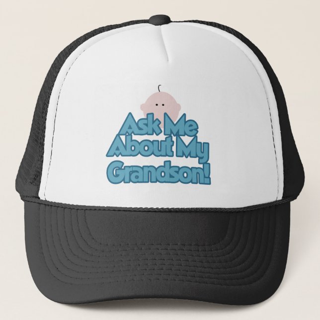 Baby Boy Ask About My Grandson Tshirts and Gifts Trucker Hat (Front)