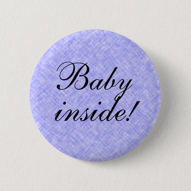 BABY Boy Inside! any Text 6 Cm Round Badge (Front)