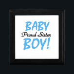 Baby Boy Proud Sister Gifts Gift Box<br><div class="desc">The proud new sister of a baby brother who wants to announce it to the world with Baby Boy Proud Sister keepsake boxes,  tiles,  notebooks,  ornaments,  stickers,  cards,  and more!</div>