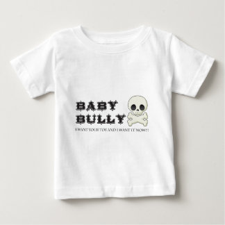 Baby Bully Baby T-Shirt
