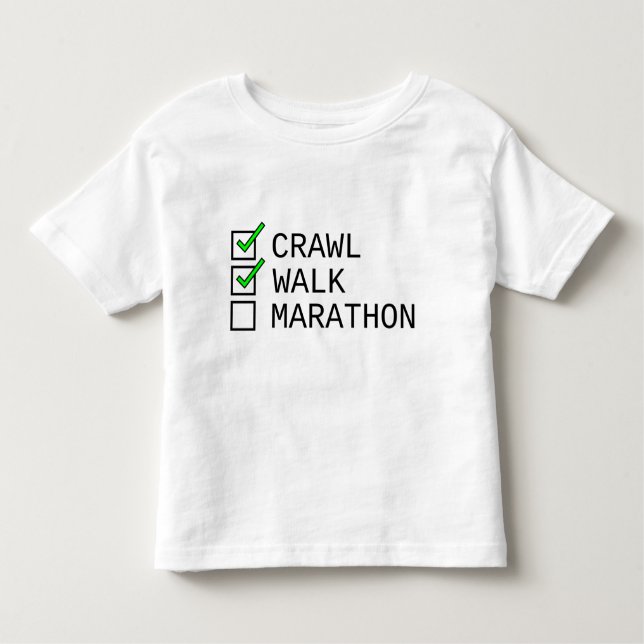 Baby Checklist: Crawl, Walk, Marathon Toddler T-Shirt (Front)