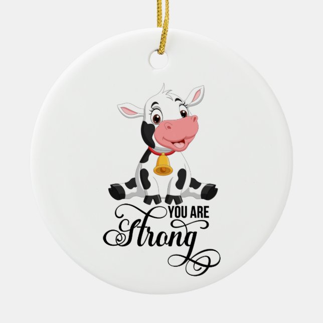 Baby Cow You Are Strong  Ceramic Ornament (Front)