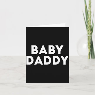 Baby Daddy Funny New &amp; Expecting Dads Father's Card