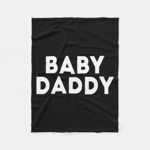 Baby Daddy Funny New & Expecting Dads Father's Fleece Blanket